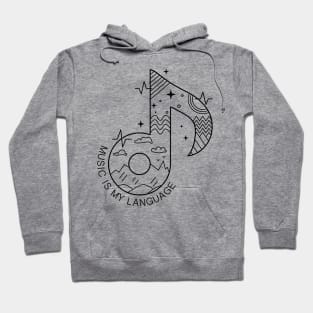 Music is my Language, music is my life Hoodie